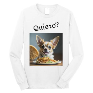 Quiero! I Want Taco! Funny Retro Chihuahua Long Sleeve Shirt