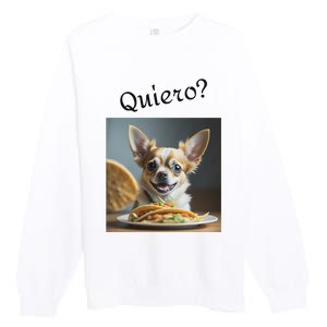 Quiero! I Want Taco! Funny Retro Chihuahua Premium Crewneck Sweatshirt