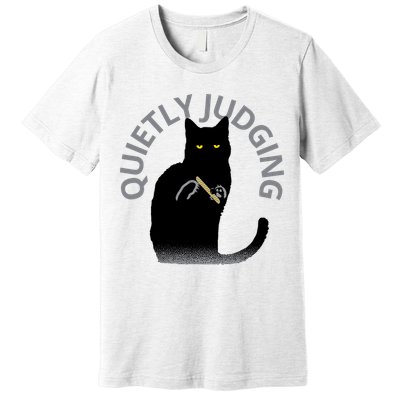QUIETLY JUDGING LIMITED EDITION Premium T-Shirt