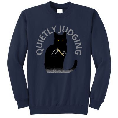 QUIETLY JUDGING LIMITED EDITION Tall Sweatshirt