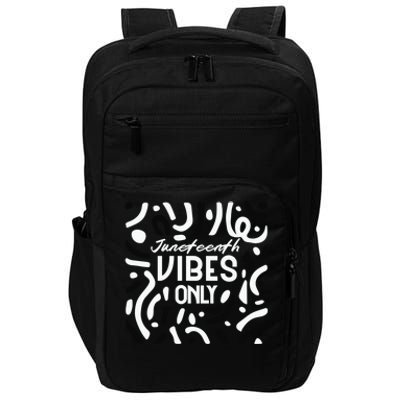 Quote Junenth Vibes Only Cool Gift Impact Tech Backpack