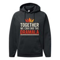 Quote Kamala Harris 24 Together We Can End The Dramala Performance Fleece Hoodie