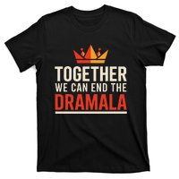 Quote Kamala Harris 24 Together We Can End The Dramala T-Shirt