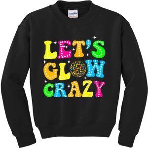 Quote Lets A Glow Crazy Colorful Art Kids Sweatshirt