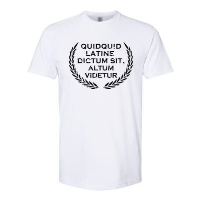 Quidquid Latine Dictum Sit Altum Videtur Teacher Softstyle® CVC T-Shirt