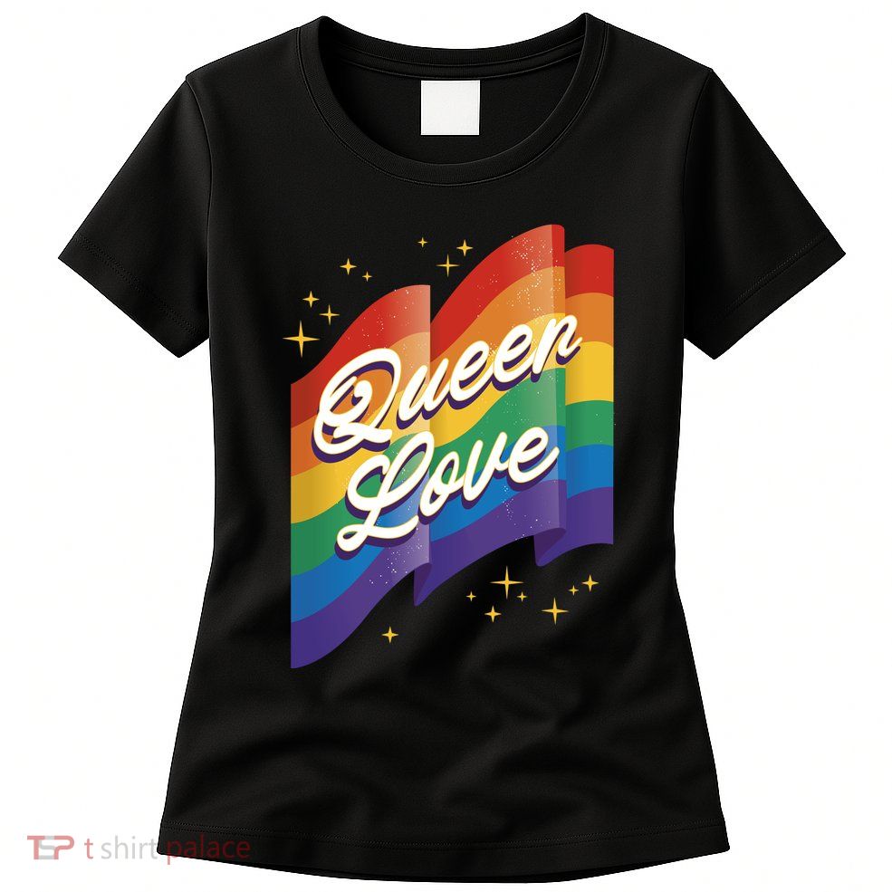 Queen Love LGBTQ Flag Womens T-Shirt