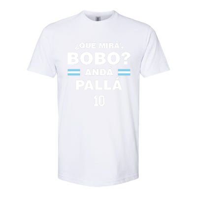 Que Mira´Bobo Argentina 10 Softstyle CVC T-Shirt