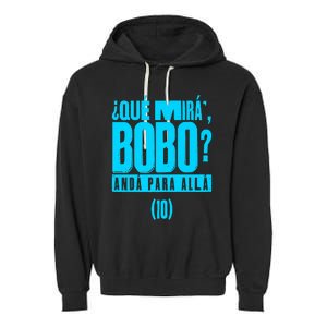 Que Mira´Bobo Argentina 10 Funny Meme Garment-Dyed Fleece Hoodie