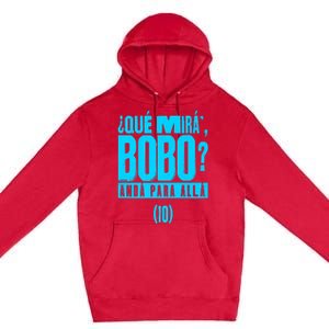 Que Mira´Bobo Argentina 10 Funny Meme Premium Pullover Hoodie