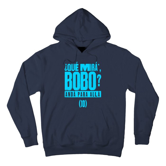 Que Mira´Bobo Argentina 10 Funny Meme Hoodie