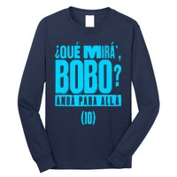 Que Mira´Bobo Argentina 10 Funny Meme Long Sleeve Shirt