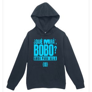 Que Mira´Bobo Argentina 10 Funny Meme Urban Pullover Hoodie