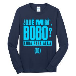 Que Mira´Bobo Argentina 10 Funny Meme Tall Long Sleeve T-Shirt