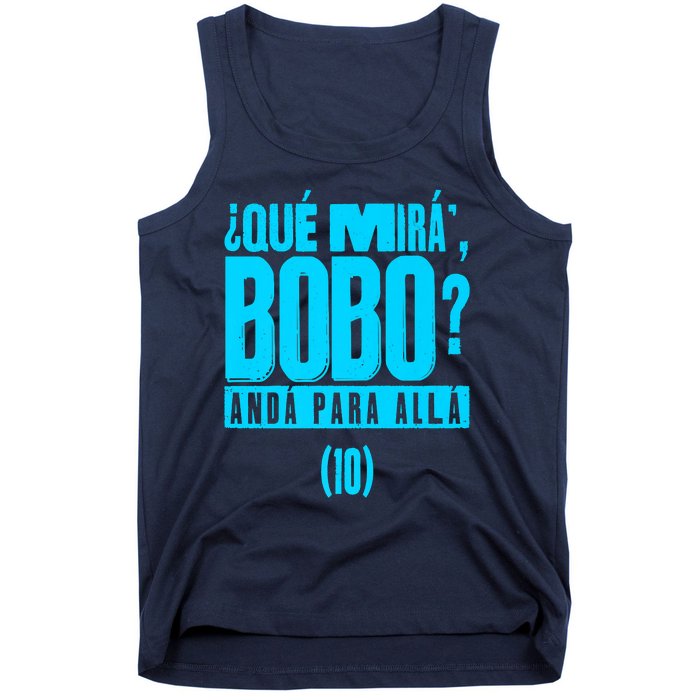 Que Mira´Bobo Argentina 10 Funny Meme Tank Top