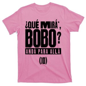 Que Mira´Bobo Argentina 10 T-Shirt