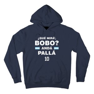 Que Mira´Bobo Argentina 10 Hoodie