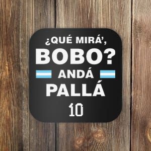 Que Mira´Bobo Argentina 10 Coaster