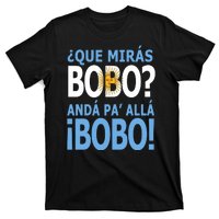 Que Mira´Bobo Argentina 10 T-Shirt