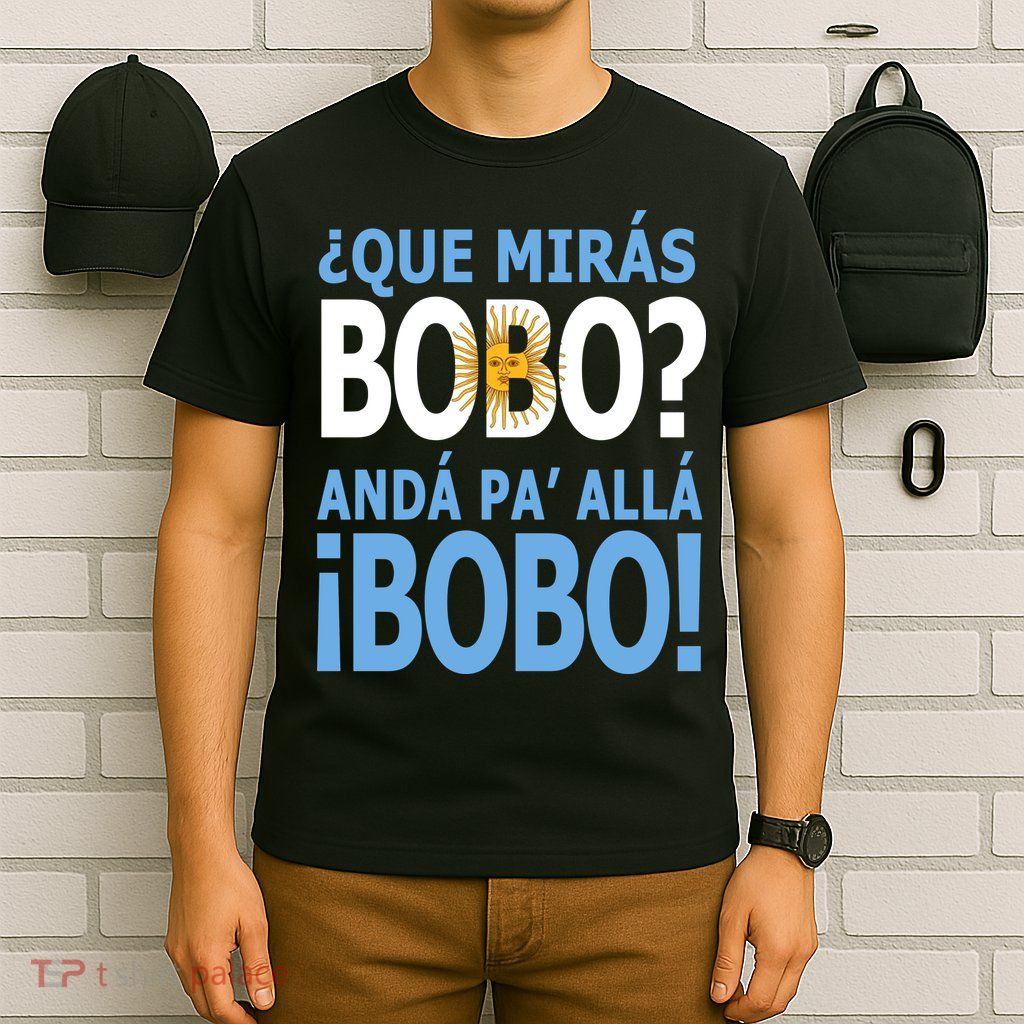 Que Mira´Bobo Argentina 10 T-Shirt