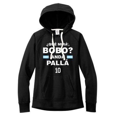 Que Mira´Bobo - Argentina 10 Women's Fleece Hoodie