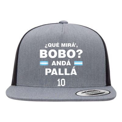 Que Mira´Bobo - Argentina 10 Flat Bill Trucker Hat