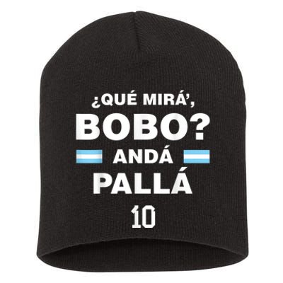 Que Mira´Bobo - Argentina 10 Short Acrylic Beanie