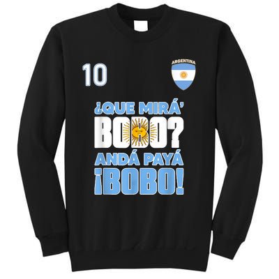 Qué Mirás Bobo, Andá Pa' Allá Funny Speech Flag Design Sweatshirt