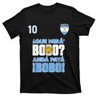 Qué Mirás Bobo, Andá Pa' Allá Funny Speech Flag Design T-Shirt