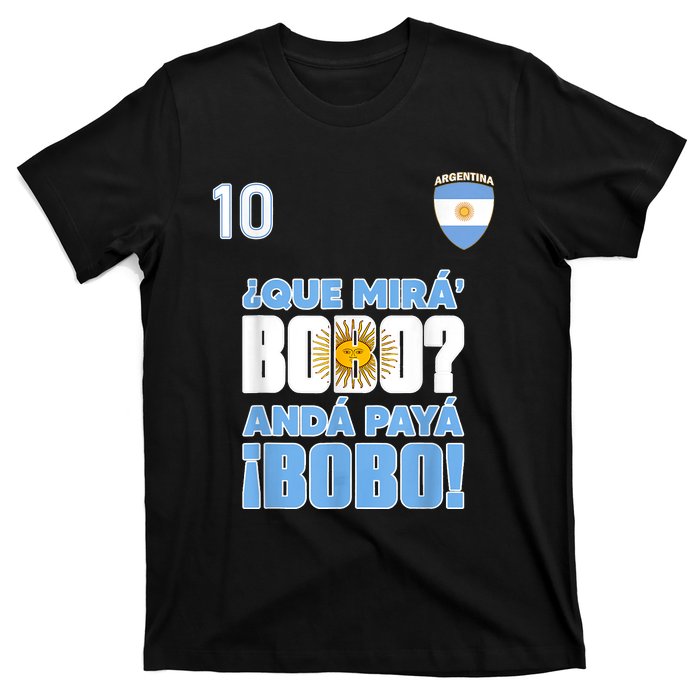 Qué Mirás Bobo, Andá Pa' Allá Funny Speech Flag Design T-Shirt