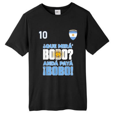 Qué Mirás Bobo, Andá Pa' Allá Funny Speech Flag Design Tall Fusion ChromaSoft Performance T-Shirt