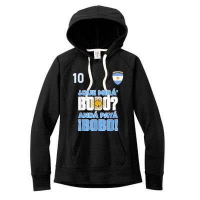 Qué Mirás Bobo, Andá Pa' Allá Funny Speech Flag Design Women's Fleece Hoodie