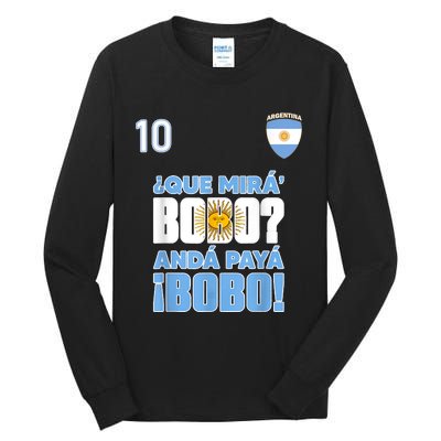 Qué Mirás Bobo, Andá Pa' Allá Funny Speech Flag Design Tall Long Sleeve T-Shirt