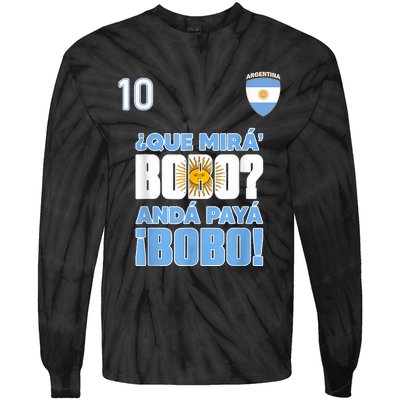 Qué Mirás Bobo, Andá Pa' Allá Funny Speech Flag Design Tie-Dye Long Sleeve Shirt