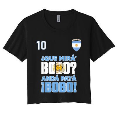 Qué Mirás Bobo, Andá Pa' Allá Funny Speech Flag Design Women's Crop Top Tee