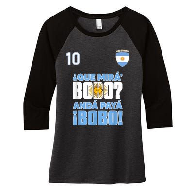 Qué Mirás Bobo, Andá Pa' Allá Funny Speech Flag Design Women's Tri-Blend 3/4-Sleeve Raglan Shirt