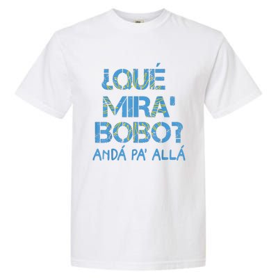 Qué Miras Bobo, Qué Mira Bobo Costume Garment-Dyed Heavyweight T-Shirt