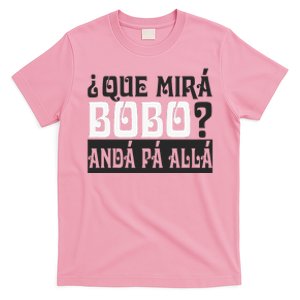 Qué Miras Bobo Qué Mira Bobo T-Shirt