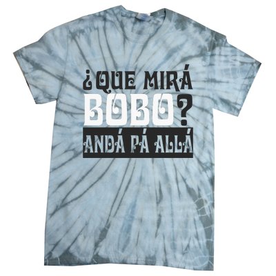 Qué Miras Bobo Qué Mira Bobo Tie-Dye T-Shirt