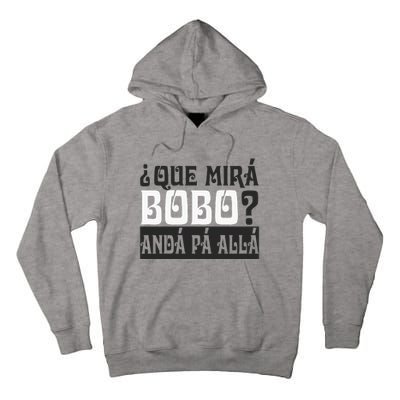 Qué Miras Bobo Qué Mira Bobo Tall Hoodie