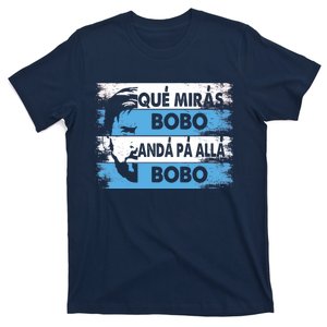 Qué Miras Bobo Qué Mira Bobo P.ullover T-Shirt