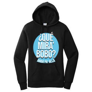 Qué Mira Bobo andá pa' allá funny speech Women's Pullover Hoodie