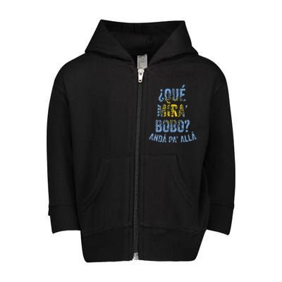 Qué Mira Bobo andá pa' allá funny speech Toddler Zip Fleece Hoodie