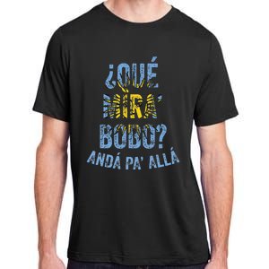 Qué Mira Bobo andá pa' allá funny speech Adult ChromaSoft Performance T-Shirt