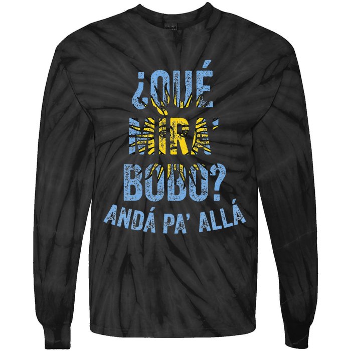 Qué Mira Bobo andá pa' allá funny speech Tie-Dye Long Sleeve Shirt