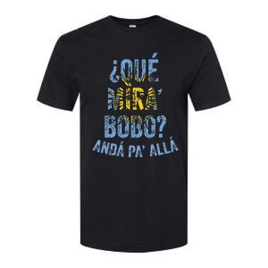 Qué Mira Bobo andá pa' allá funny speech Softstyle CVC T-Shirt