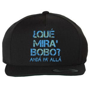 Qué Mira Bobo andá pa' allá funny speech Wool Snapback Cap