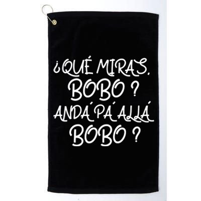 Qué Miras Bobo Qué Mira Bobo Viral Meme Platinum Collection Golf Towel