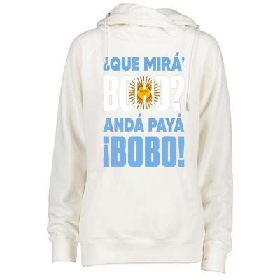 Qué Mirás Bobo, Andá Pa' Allá Funny Speech Womens Funnel Neck Pullover Hood