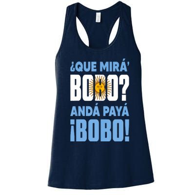 Qué Mirás Bobo, Andá Pa' Allá Funny Speech Women's Racerback Tank