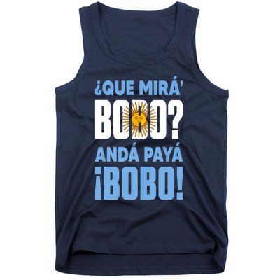 Qué Mirás Bobo, Andá Pa' Allá Funny Speech Tank Top